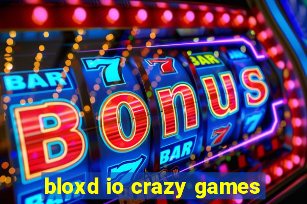 bloxd io crazy games